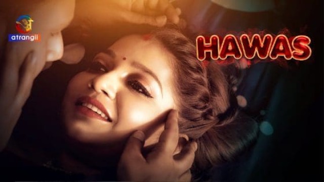 Hawas (2023) Atrangii Hindi Short Film