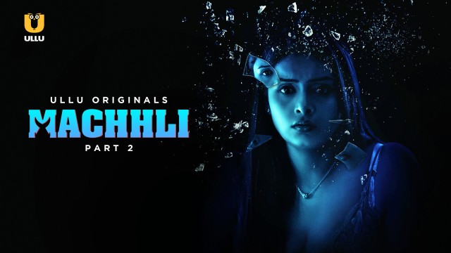 Machhli (2024) Part 2 Hindi Web Series