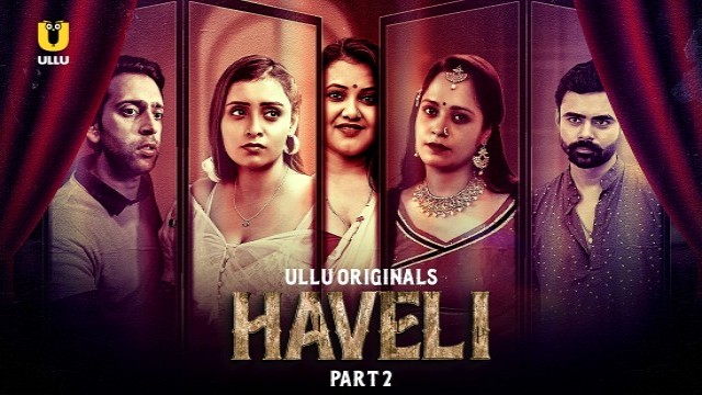 Haveli (2024) S01 Part 2 Hindi Web Series