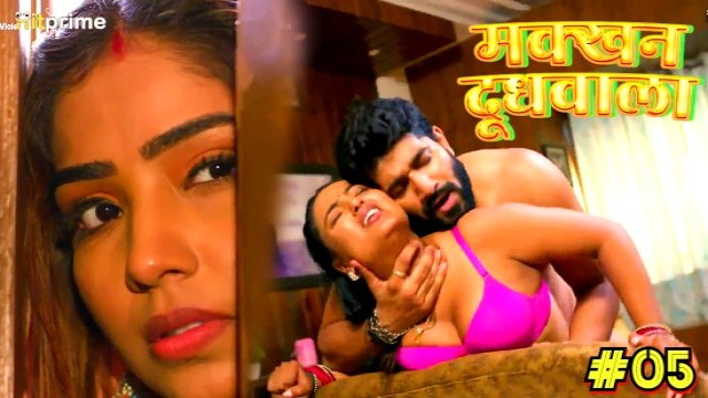 Makkhan Doodhwala (2024) S01 E05 Hitprime Hindi Hot Web Series
