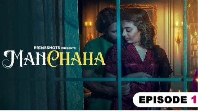 Manchaha (2023) S01 E01 Primeshots Hindi Web Series