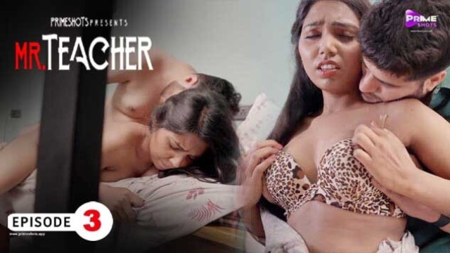 Mr Teacher (2023) S01 E03 Primeshots Hindi Web Series