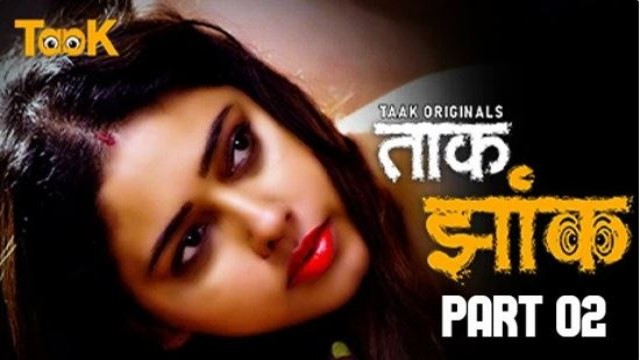 Taak Jhank (2023) S01 Part 2 Taakcinema Hindi Web Series