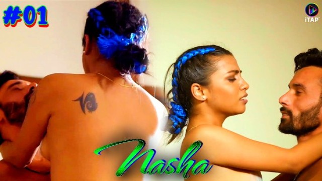 Nasha (2024) S01 E01 ITAP Hindi Web Series