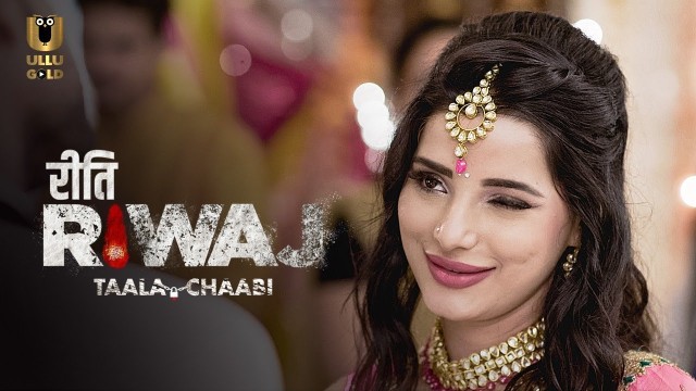Riti Riwaj (Taala Chaabi) (2020) S01 Hindi Ullu Web Series