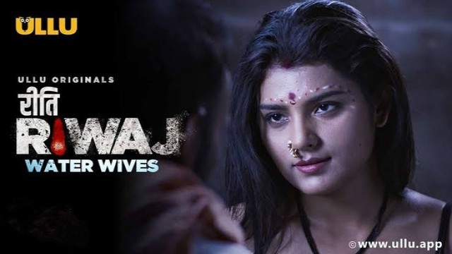 Riti Riwaj (Water Wives) (2020) S01 Hindi Ullu Web Series