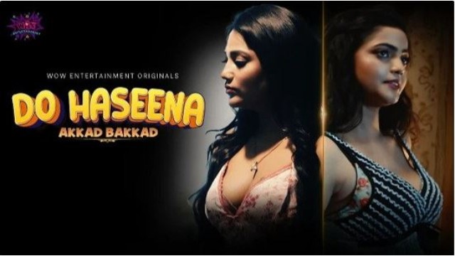 Do Haseena (2023) Part 2 WoW Hindi Web Series